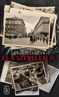 Drago Jancar: És a szerelem is... -  (Könyv)