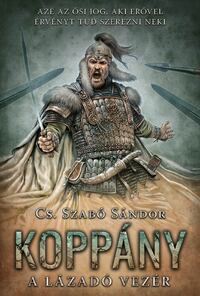 Cs. Szabó Sándor: Koppány - A lázadó vezér -  (Könyv)