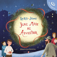 Lackfi János: Igaz mese az adventről -  (Könyv)