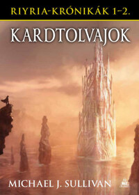 Michael J. Sullivan: Kardtolvajok - Riyria krónikák 1-2. -  (Könyv)