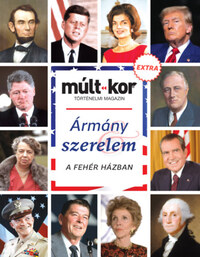 Múlt-kor 2024. őszi különszám - Ármány és szerelem a Fehér Házban -  (Könyv)