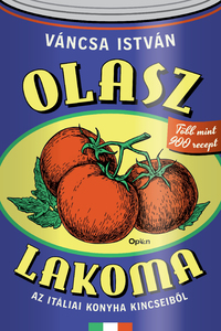 Váncsa István: Olasz lakoma - Az itáliai konyha kincseiből -  (Könyv)