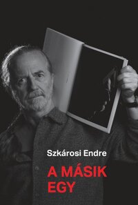 Szkárosi Endre: A másik egy -  (Könyv)