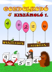 Gondolkodó - Kiszámoló 1. - Összeadás, kivonás -  (Könyv)