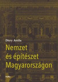 Déry Attila: Nemzet és építészet Magyarországon -  (Könyv)