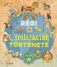 Iván Rovetta: Régi civilizációk története -  (Könyv)