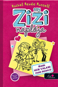 Rachel Renée Russell: Egy Zizi naplója 1. - Mesék NEM VALAMI mesés életemről -  (Könyv)