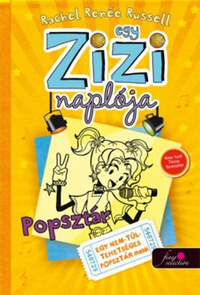 Rachel Renee Russell: Egy Zizi naplója 3. - Popsztár - Egy nem túl tehetséges popsztár meséi -  (Könyv)