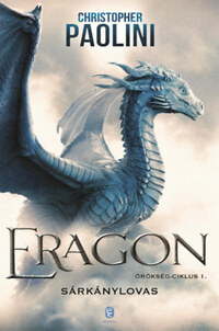 Christopher Paolini: Eragon - Sárkánylovas - Örökség-ciklus 1. -  (Könyv)