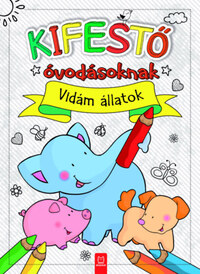 Agnieszka Bator: Kifestő óvodásoknak - Vidám állatok -  (Könyv)