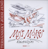 Tersánszky Józsi Jenő: Misi Mókus kalandjai -  (Könyv)