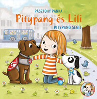 Pásztohy Panka: Pitypang segít - Pitypang és Lili -  (Könyv)