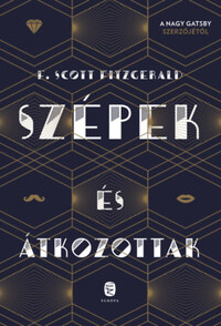 Francis Scott Fitzgerald: Szépek és átkozottak -  (Könyv)