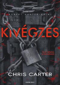 Chris Carter: Kivégzés -  (Könyv)
