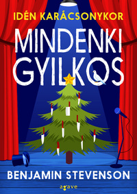 Benjamin Stevenson: Idén karácsonykor mindenki gyilkos -  (Könyv)