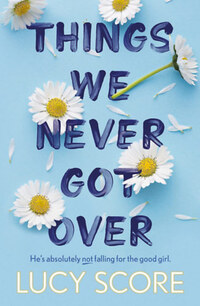 Lucy Score: Things We Never Got Over -  (Könyv)