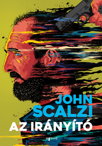 John Scalzi: Az irányító -  (Könyv)