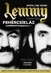 Jannis  Garza, Lemmy Kilmister: Lemmy - Fehércsíkláz -  (Könyv)