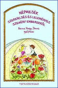 Berze Nagy János: Népmesék szerencsés és leleményes szegény emberekről - Berze Nagy János gyűjtése -  (Könyv)