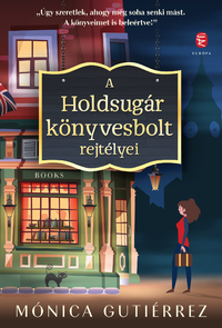 Mónica Gutiérrez: A Holdsugár könyvesbolt rejtélyei -  (Könyv)