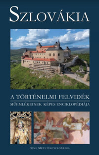 Peter Kresánek: Szlovákia - A történelmi Felvidék műemlékeinek képes enciklopédiája -  (Könyv)