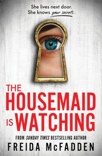 Freida McFadden: The Housemaid Is Watching -  (Könyv)