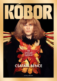 Csatári Bence: Kóbor - Az utolsó interjú -  (Könyv)