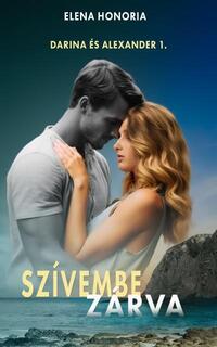 Elena Honoria: Szívembe zárva -  (Könyv)