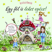 Pályi Csilla: Beszélgetőmesék - Egy fél is lehet egész -  (Könyv)
