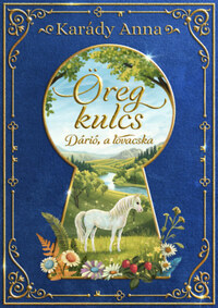 Karády Anna: Öreg kulcs - Dárió, a lovacska -  (Könyv)