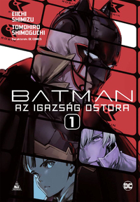 Eiichi Shimizu: Batman - Az igazság ostora 1. -  (Könyv)