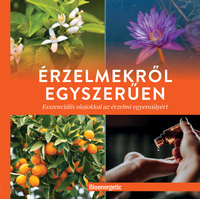 Érzelmekről egyszerűen - Esszenciális olajokkal az érzelmi egyensúlyért -  (Könyv)