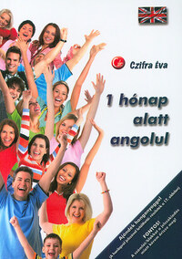 Czifra Éva: 1 hónap alatt angolul - Az angol nyelv alapjai -  (Könyv)