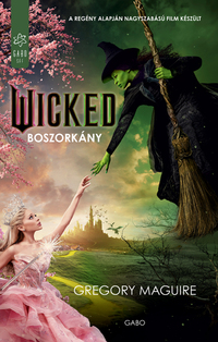 Gregory Maguire: Wicked - Boszorkány -  (Könyv)