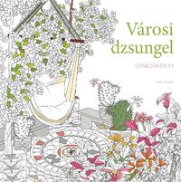 Városi dzsungel - Színezőkönyv -  (Könyv)