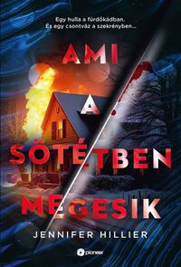 Jennifer Hillier: Ami a sötétben megesik -  (Könyv)