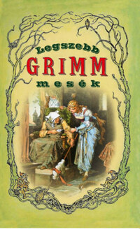Legszebb Grimm mesék -  (Könyv)