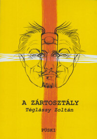 Téglássy Zoltán: A zártosztály -  (Könyv)