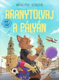 Nyulász Péter: Aranytolvaj a pályán - BerGer Szimat Szolgálat -  (Könyv)