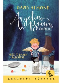 David Almond: Angelino Brown története -  (Könyv)