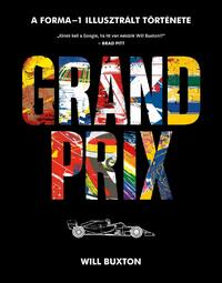 William Buxton: Grand Prix - A Forma-1 illusztrált története -  (Könyv)