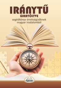 Váradi Izabella, Varga-Bressel Christiane-Emese, Gál Ilona-Gyöngyi, Putovits Tünde: Iránytű Újratöltve -  (Könyv)