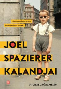 Michael Köhlmeier: Joel Spazierer kalandjai -  (Könyv)