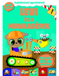 Levi és a munkagépek - foglalkozató gyerekeknek -  (Könyv)