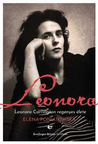 Elena Poniatowska: Leonora - Leonora Carrington regényes élete -  (Könyv)