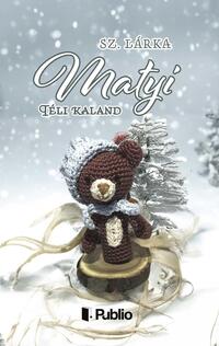 Sz. Lárka: Matyi - Téli kaland -  (Könyv)