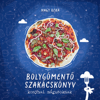 Nagy Réka: Bolygómentő szakácskönyv konyhai mágusoknak -  (Könyv)