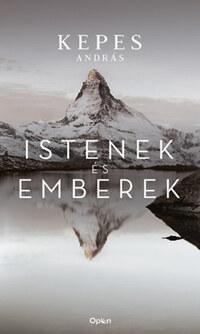 Kepes András: Istenek és emberek -  (Könyv)