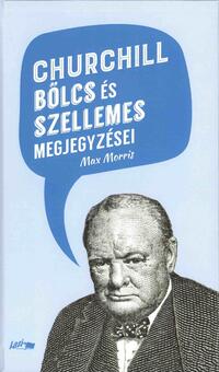 Churchill bölcs és szellemes megjegyzései -  (Könyv)