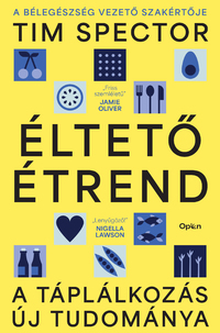 Tim Spector: Éltető étrend - A táplálkozás új tudománya -  (Könyv)